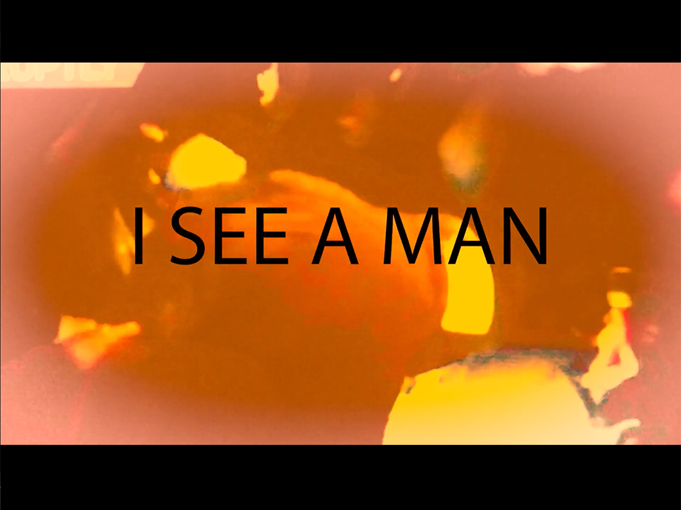 I See A Man